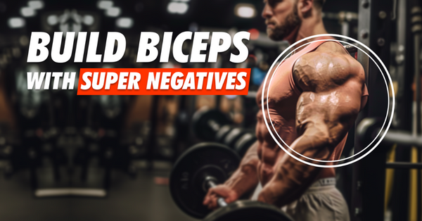 Maximize Bicep Growth with Super Negatives